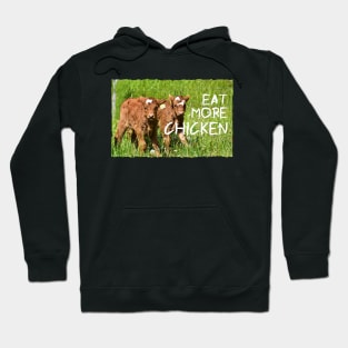 Love Cows ... Eat More Chicken Hoodie